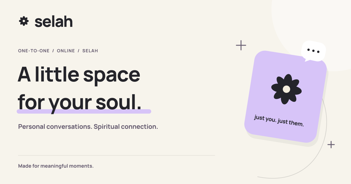 Selah — A little space for your soul. Personal conversations. Spiritual connection.